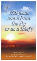 Will Jesus Come from the Sky or as a Thief?